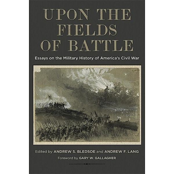 Upon the Fields of Battle / Conflicting Worlds: New Dimensions of the American Civil War