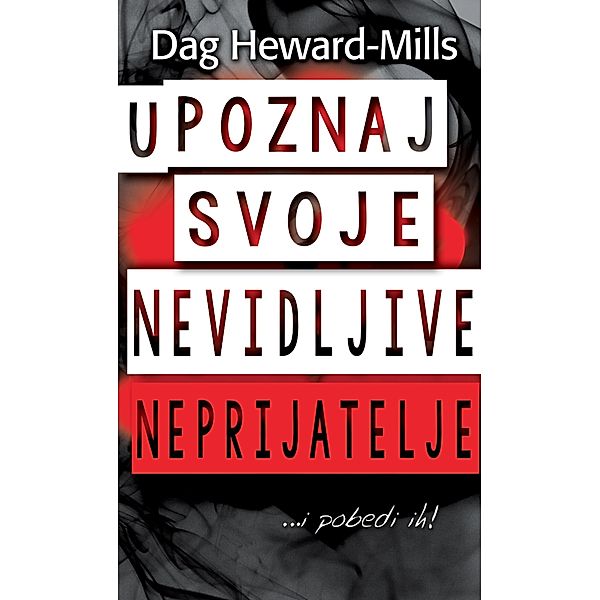 Upoznaj svoje nevidljive neprijatelje… …i pobedi ih!, Dag Heward-Mills