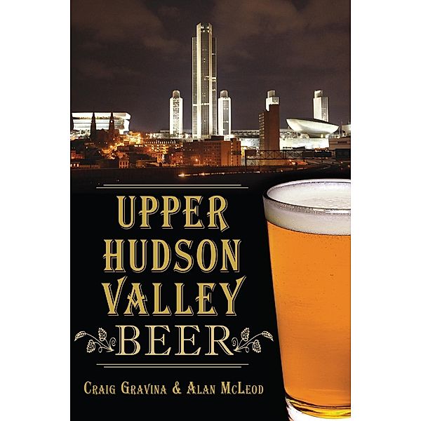 Upper Hudson Valley Beer, Craig Gravina