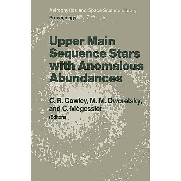 Upper Main Sequence Stars with Anomalous Abundances / Astrophysics and Space Science Library Bd.125