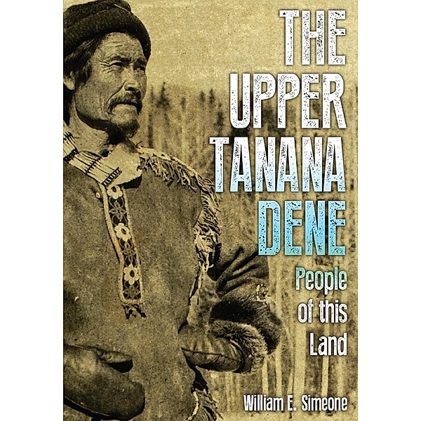 Upper Tanana Dene, Simeone William E. Simeone