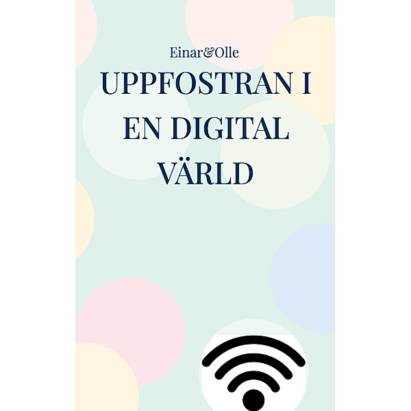 Uppfostran i en digital värld, Einar Hansson, Olle Grönberg