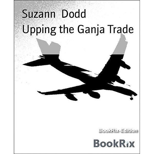 Upping the Ganja Trade, Suzann Dodd