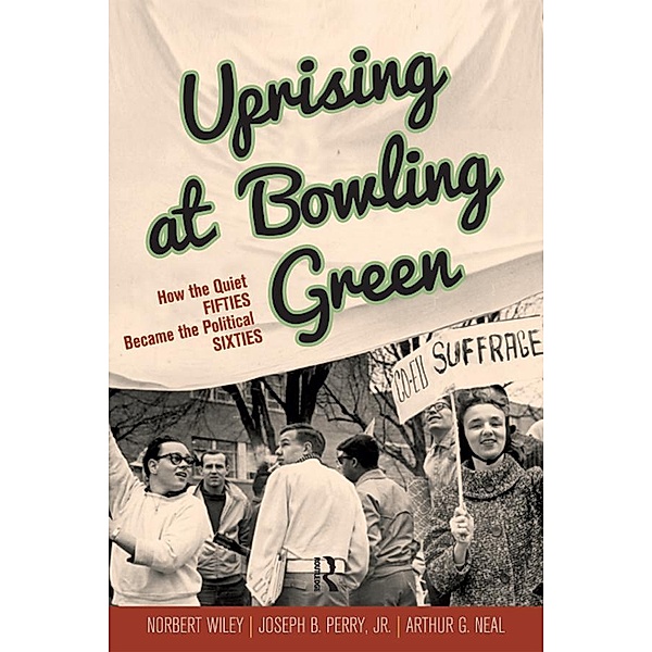 Uprising at Bowling Green, Norbert Wiley, Joseph B Perry Jr, Arthur G. Neal