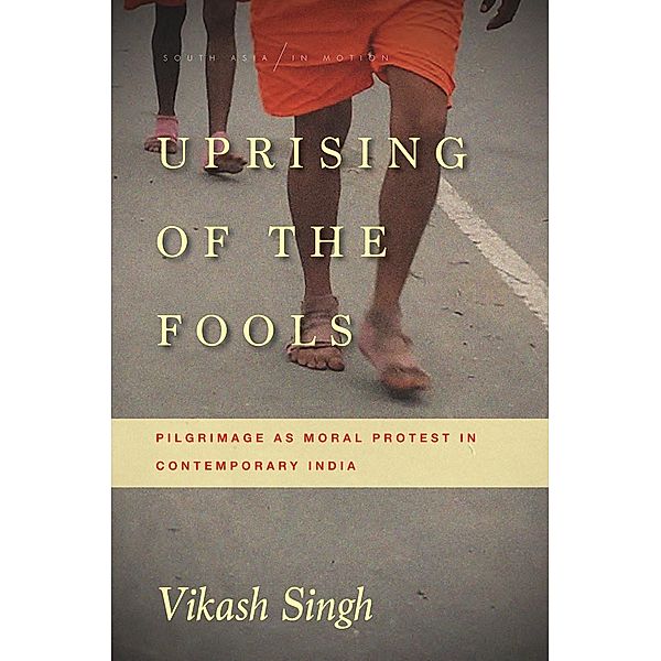 Uprising of the Fools / South Asia in Motion, Vikash Singh