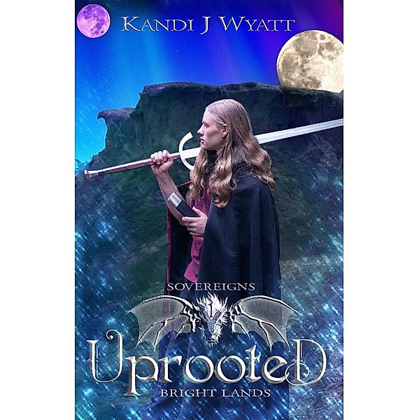 Uprooted (Four Stars Over Ardatz: Sovereigns, #1) / Four Stars Over Ardatz: Sovereigns, Kandi J Wyatt