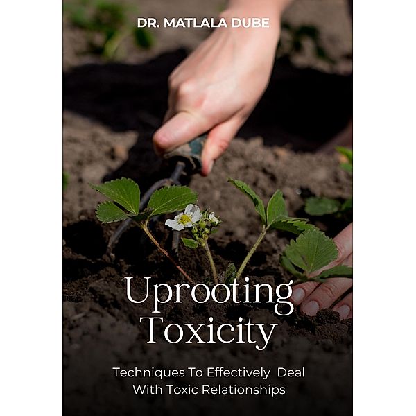 Uprooting Toxicity, Matlala Dube