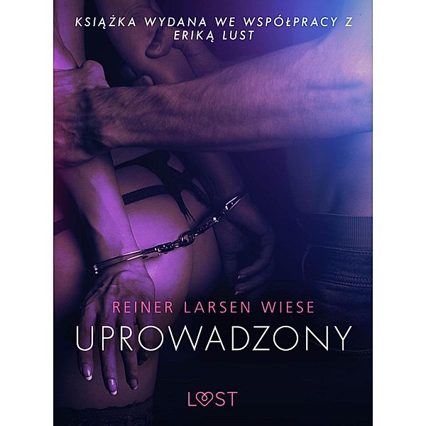 Uprowadzony - opowiadanie erotyczne / LUST, Reiner Larsen Wiese