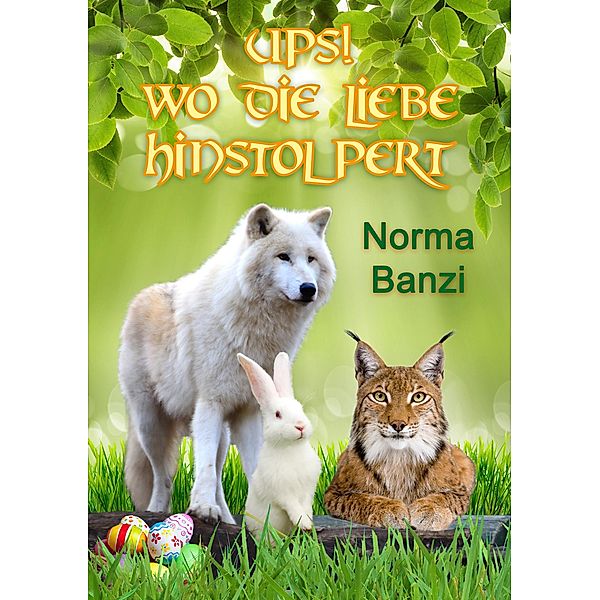 Ups! Wo die Liebe hinstolpert / Nichtmenschliche Völker, magische Wesen inkognito Bd.2, Norma Banzi