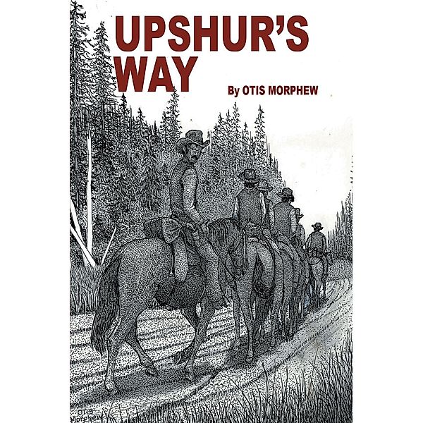 Upshur'S Way, Otis Morphew