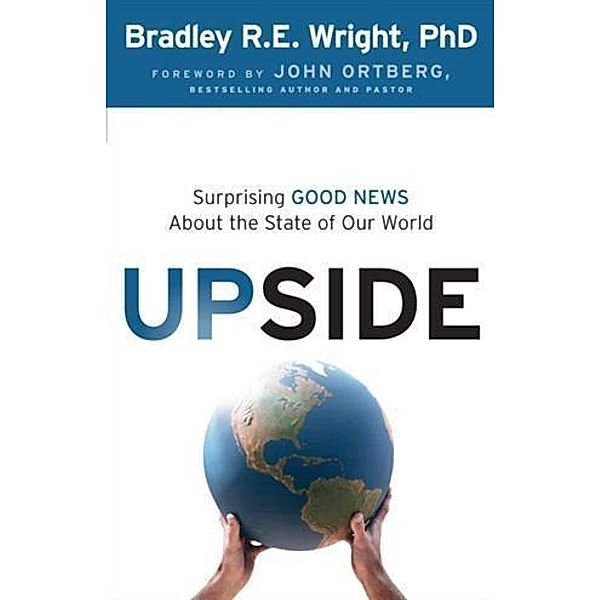 Upside, Bradley R. E. Wright Ph. D.