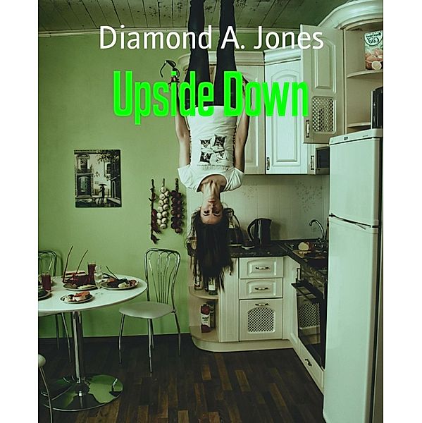 Upside Down, Diamond A. Jones