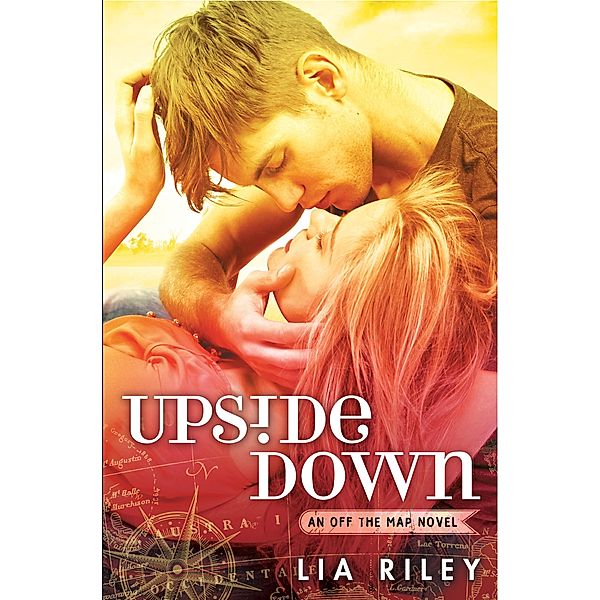 Upside Down / Off the Map Bd.1, Lia Riley