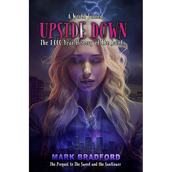 Upside Down (The Sword and the Sunflower, #3) / The Sword and the Sunflower, Mark Bradford