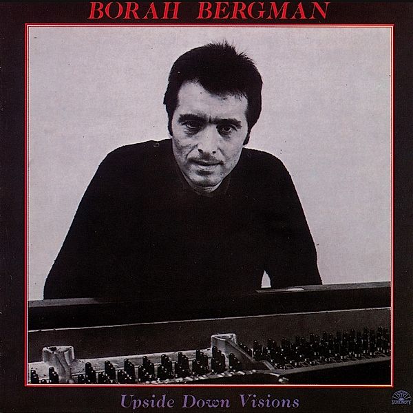Upside Down Visions, Borah Bergman