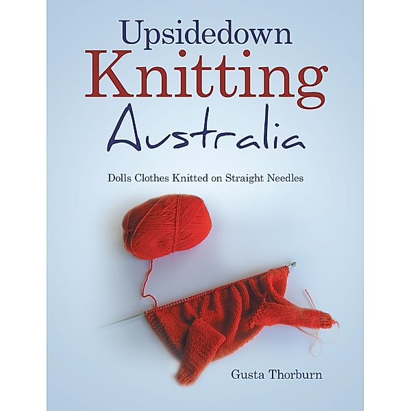 Upsidedown Knitting Australia, Gusta Thorburn