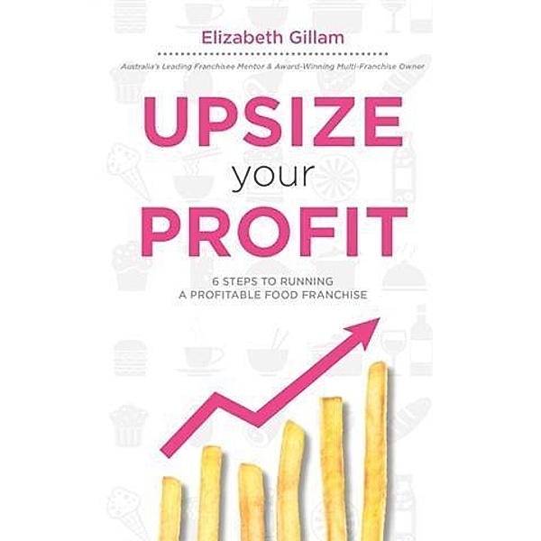 Upsize Your Profit, Elizabeth Gillam