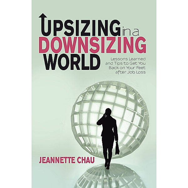 Upsizing in a Downsizing World, Jeannette Chau