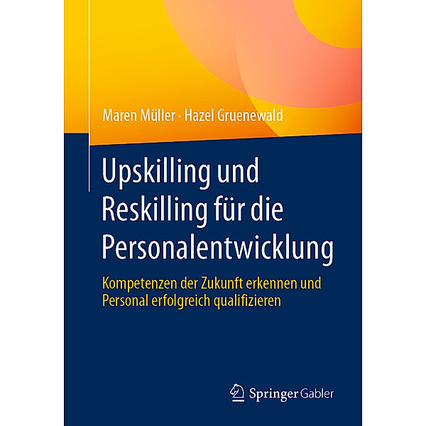 Upskilling und Reskilling für die Personalentwicklung, Maren Müller, Hazel Gruenewald