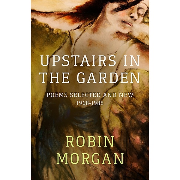 Upstairs in the Garden, Robin Morgan