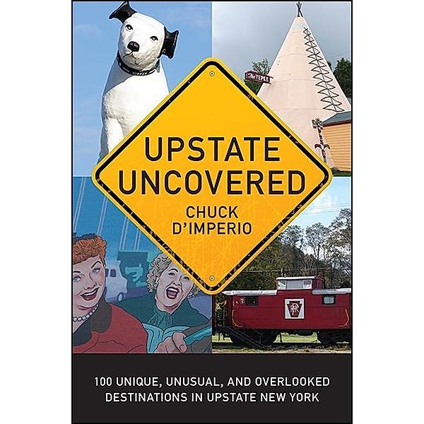 Upstate Uncovered / Excelsior Editions, Chuck D'Imperio