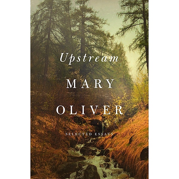 Upstream, Mary Oliver