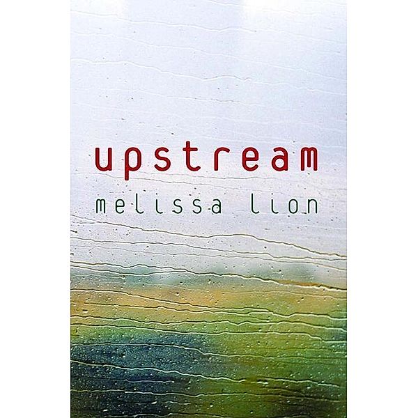 Upstream, Melissa Lion