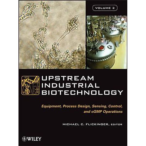 Upstream Industrial Biotechnology, 2 Volume Set, Michael C. Flickinger