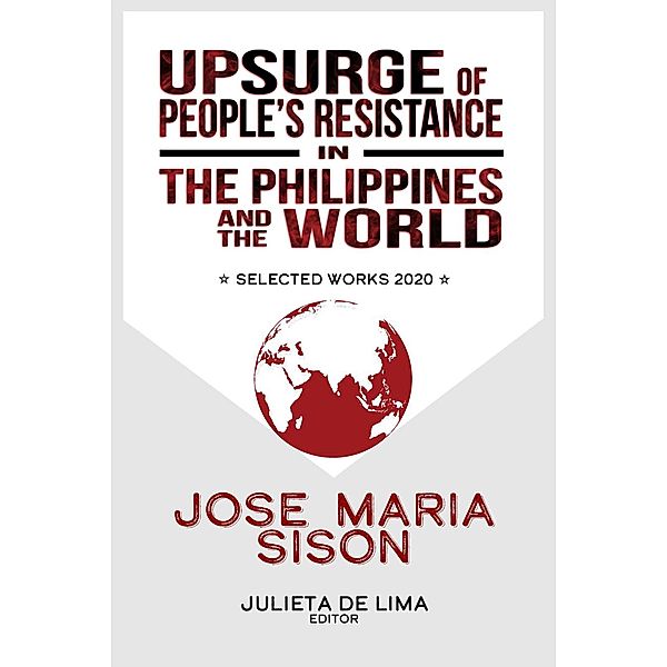Upsurge of People's Resistance in the Philippines and the World, José Maria Sison