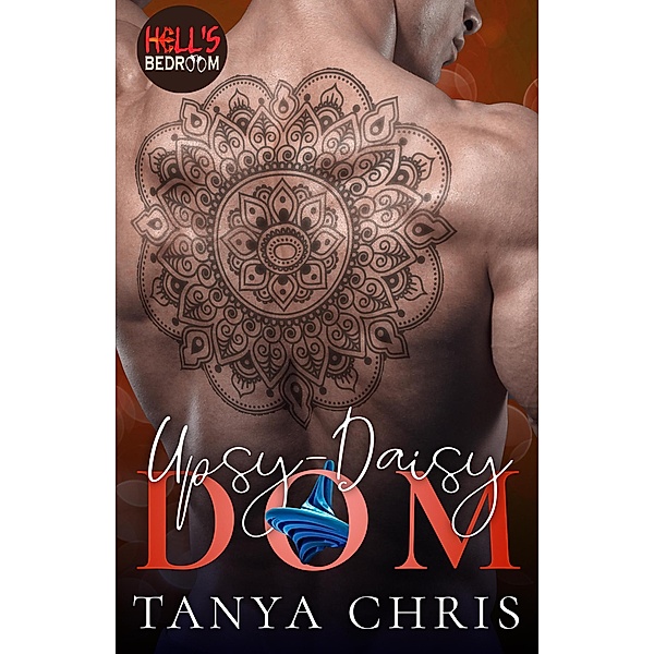 Upsy-Daisy Dom (Hell's Bedroom, #3) / Hell's Bedroom, Tanya Chris