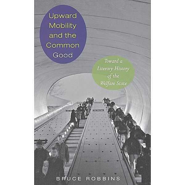 Upward Mobility and the Common Good, Bruce Robbins