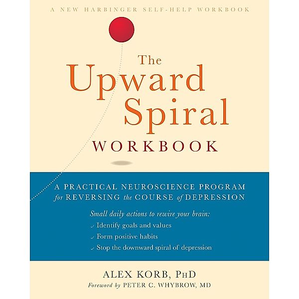 Upward Spiral Workbook, Alex Korb