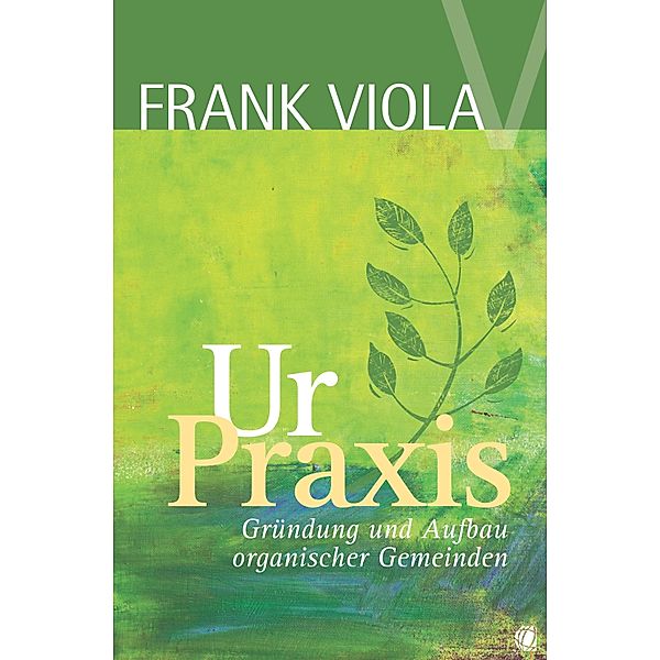 Ur-Praxis, Frank Viola