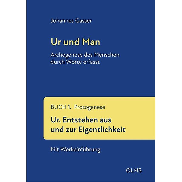 Ur und Man. Archogenese des Menschen durch Worte erfasst, Johannes Gasser