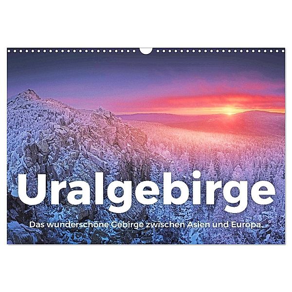 Uralgebirge - Das wunderschöne Gebirge zwischen Asien und Europa. (Wandkalender 2024 DIN A3 quer), CALVENDO Monatskalender, M. Scott