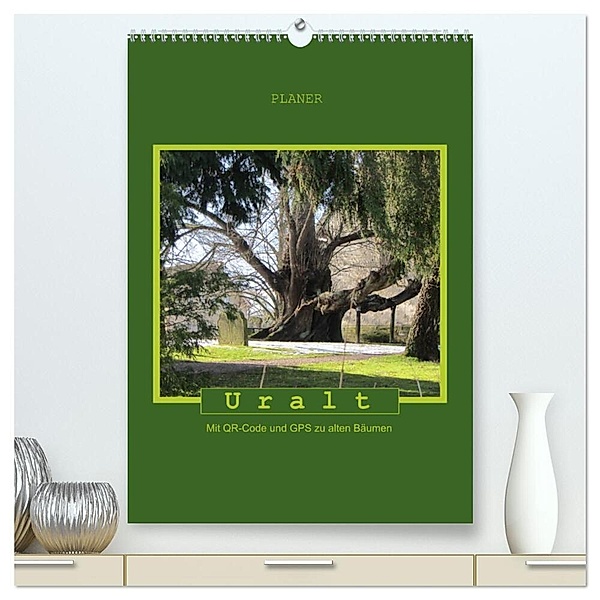 Uralt - Mit QR-Code und GPS zu alten Bäumen (hochwertiger Premium Wandkalender 2024 DIN A2 hoch), Kunstdruck in Hochglanz, Angelika keller