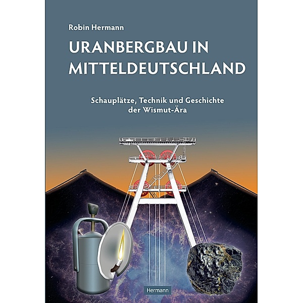 Uranbergbau in Mitteldeutschland, Robin Hermann
