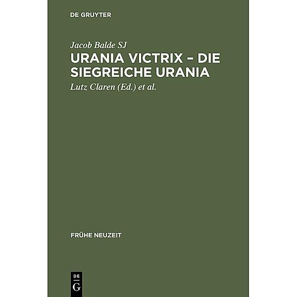 Urania Victrix - Die Siegreiche Urania / Frühe Neuzeit Bd.85, Jacob Balde Sj
