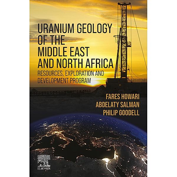 Uranium Geology of the Middle East and North Africa, Fares Howari, Abdelaty Salman, Philip Goodell