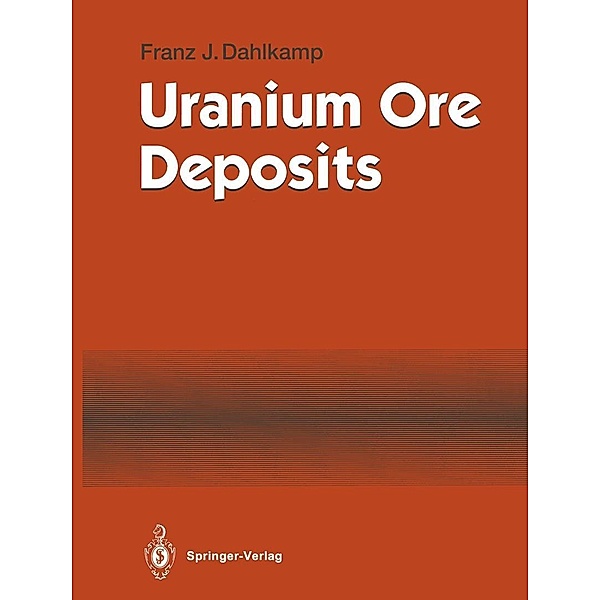Uranium Ore Deposits, Franz J. Dahlkamp