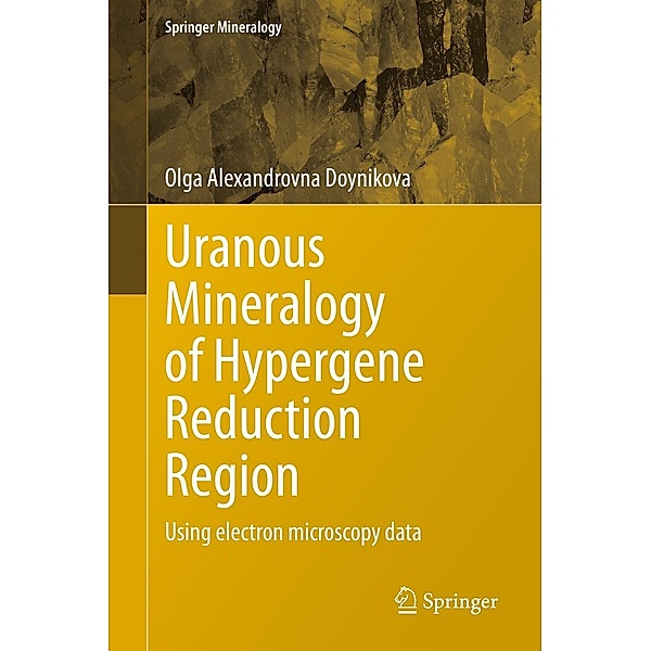 Uranous Mineralogy of Hypergene Reduction Region / Springer Mineralogy, Olga Alexandrovna Doynikova