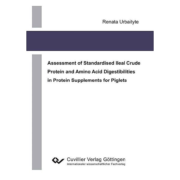 Urbaityte, R: Assessment of Standardised Ileal Crude Protein, Renata Urbaityte