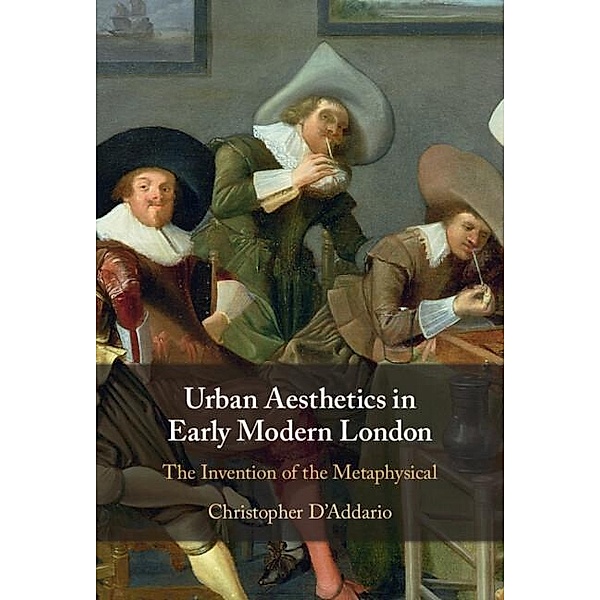 Urban Aesthetics in Early Modern London, Christopher D'Addario