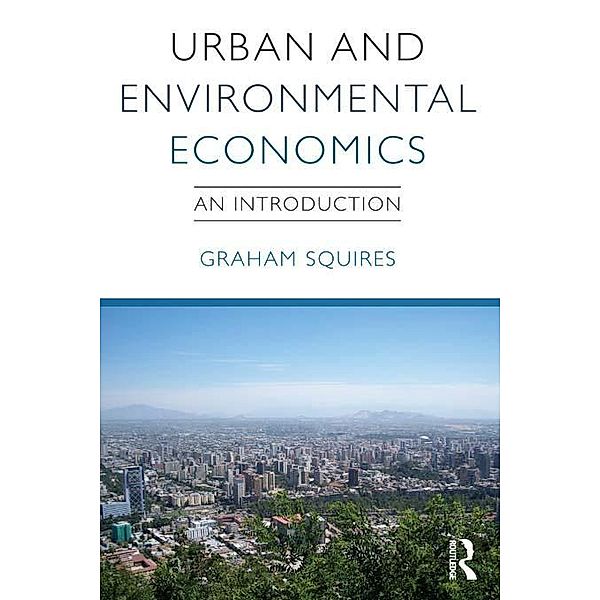 Urban and Environmental Economics, Graham Squires