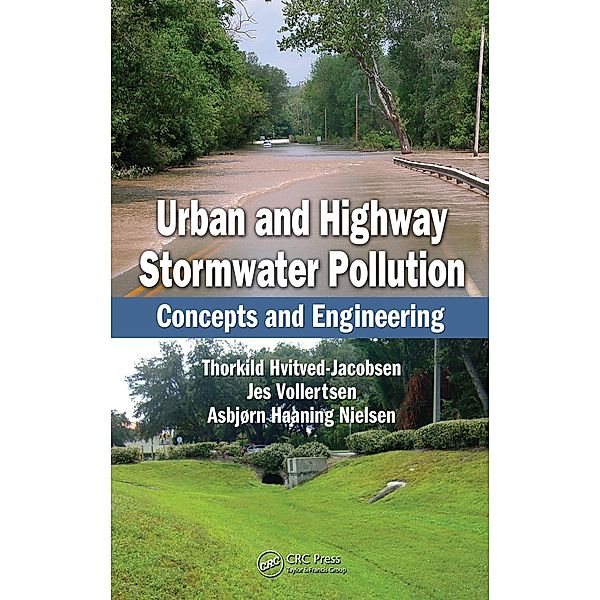 Urban and Highway Stormwater Pollution, Thorkild Hvitved-Jacobsen, Jes Vollertsen, Asbjorn Haaning Nielsen