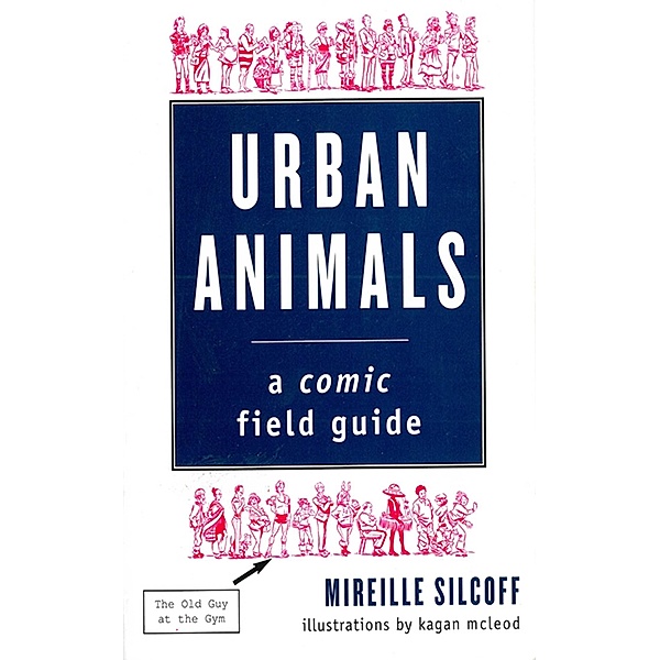 Urban Animals: A Comic Field Guide, Mireille Silcoff