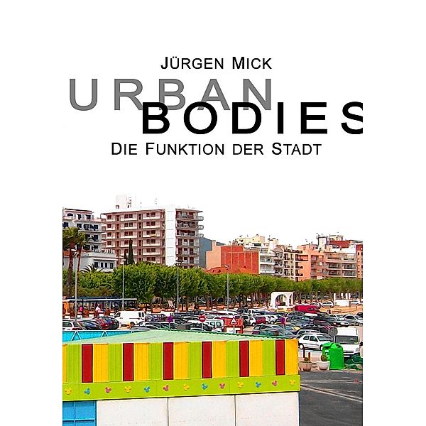 Urban Bodies, Jürgen Mick