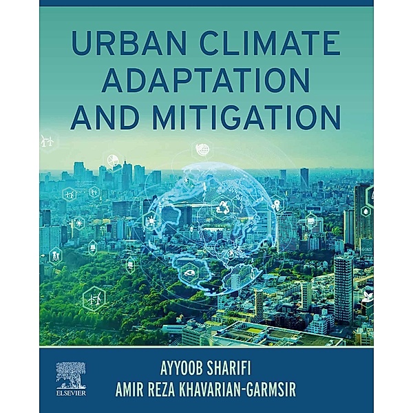 Urban Climate Adaptation and Mitigation, Ayyoob Sharifi, Amir Reza Khavarian-Garmsir