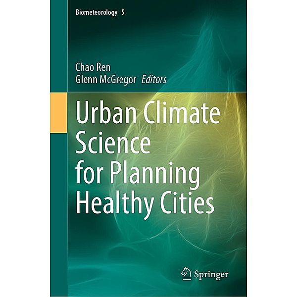 Urban Climate Science for Planning Healthy Cities / Biometeorology Bd.5