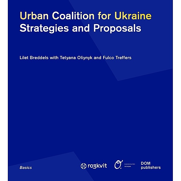 Urban Coalition for Ukraine, Lilet Breddels, Tetyana Oliynyk, Fulco Treffers